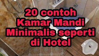 20 Contoh Kamar Mandi Minimalis Seperti Di Hotel [upl. by Bajaj]