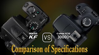 Pentax KF vs Canon EOS 3000D A Comparison of Specifications [upl. by Neruat821]