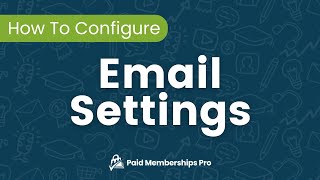 Email Settings  Initial Setup for Paid Memberships Pro [upl. by Mundt692]