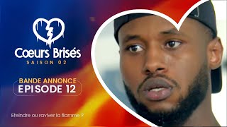 COEURS BRISÉS  Saison 2  Episode 12  Bande Annonce [upl. by Andros]