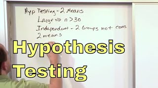 01  Hypothesis Testing  Two Means  Large Independent Samples Part 1 [upl. by Antonia]