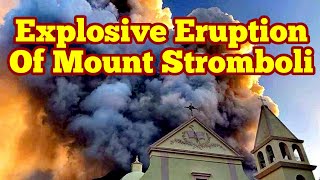 Mount Stromboli Volcano Erupted Today Pyroclastics Avalanche Italy Africa Eurasia Collision Zone [upl. by Eltsyrc]