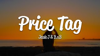 Jessie J  Price Tag Lyrics ft BoB [upl. by Jeannine]