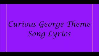 Curious George Theme Song Lyrics [upl. by Ahtnammas]