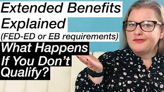 Unemployment Benefit Extensions FEDED EB Requirements amp What Happens If You Don’t Qualify  PUA [upl. by Pegeen894]