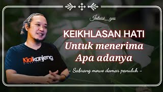 keikhlasan Hati untuk menerima apa adanya  Sabrang mowo damar panuluh [upl. by Ttoile]