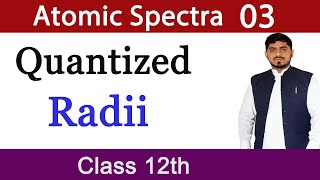 Quantized Radii  Quantized Radii of Hydrogen Atom  Atomic Spectra  Physics  12th Class [upl. by Wilinski]