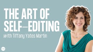 How to SelfEdit Your Novel with Tiffany Yates Martin [upl. by Llevra]