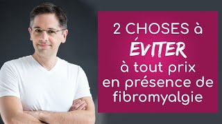 Fibromyalgie 2 choses à éviter à tout prix [upl. by Lotsirb]