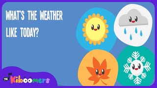 Whats The Weather Like Today  THE KIBOOMERS Preschool Songs for Circle Time [upl. by Kcirdorb]