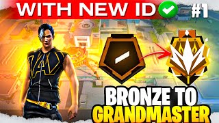 Bronze To Grandmaster  With New Id Challenge 🔥  Ep1 [upl. by Yoo491]