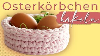 Osterkörbchen Häkeln aus Textilgarn [upl. by Ydurt]