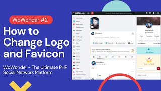 How to Change Logo and Favicon WoWonder  The Ultimate PHP Social Network Platform [upl. by Fanning1]