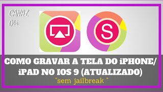 Como Gravar Tela do iPhoneiPad no iOS 9  9 21  93 [upl. by Lien]