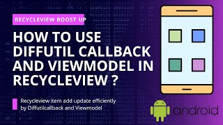 how to use DiffUtil cAllback and viewModel in Recycleview [upl. by Hartmann]