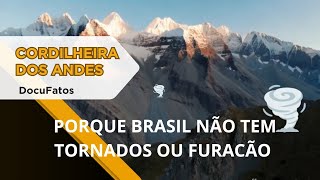 Cordilheira dos Andes Barreira natural CONTRA tornados e furacões no Brasil [upl. by Imena]