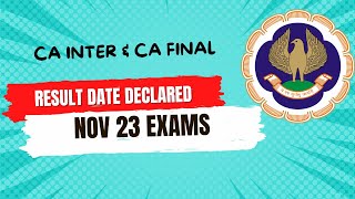 CA INTER amp CA Final Result date Declared November 2023 Exams  CA Exam November 2023 Result Date [upl. by Dnomsed]