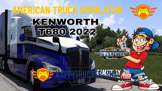 KENWORTH T680 2022 BY JASPER  AMERICAN TRUCK SIMULATOR GAMEPLAY NEWEST MODS [upl. by Eyanaj6]