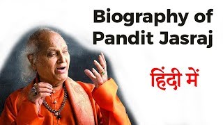 Biography of Pandit Jasraj Indian classical vocalist from Mewati gharana  Padma Vibhushan laureate [upl. by Nitsirt590]