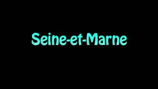 Learn How To Pronounce Seine et Marne [upl. by Roque]