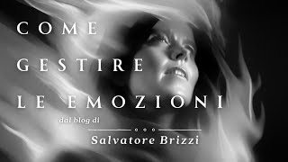 Come gestire le emozioni dal blog di Salvatore Brizzi [upl. by Ecirtnahs199]