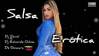 💥 SALSA EROTICA MIX 💥 DJ DAVID CORTEZ Ft DJ EDUARDO OCHOA VENEZUELA 💥 [upl. by Odnumyar]