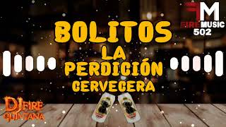 Bolitos Mix La Perdición Cervecera 🔥 Dj Fire Quintana [upl. by Aihsoem]