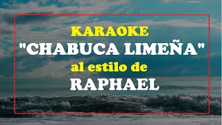 VLG Karaoke RAPHAEL  CHABUCA LIMEÑA [upl. by Kincaid]