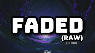 FADED RAW LYRICS  Illest Morena [upl. by Inkster]