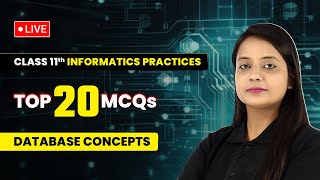 Database Concepts  Top 20 MCQs  Class 11 Informatics Practices Chapter 7  LIVE [upl. by Goldberg]