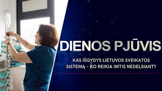 Kas išgydys Lietuvos sveikatos sistemą – ko reikia imtis nedelsiant  DIENOS PJŪVIS [upl. by Sibella]