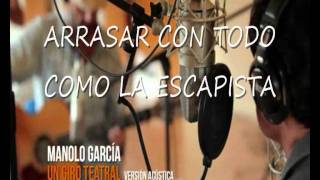 MANOLO GARCIA UN GIRO TEATRAL HD CON LETRA OFICIAL [upl. by Ibbie]