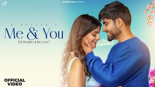 Me amp You D Naveen ft Muskan Thakur  Romantic Vibes 12 Months of the year  new romantic song 2024 [upl. by Ettelorahc]