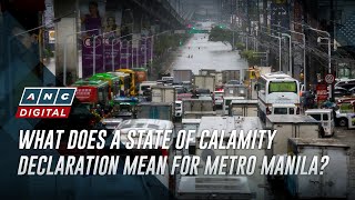 What does a state of calamity declaration mean for Metro Manila  ANC [upl. by Airtal127]