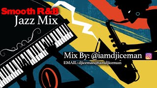 Smooth RampB Jazz Mix by Dj Iceman [upl. by Asserac904]