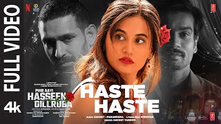 Haste Haste FULL VIDEO  Phir Aayi Hasseen Dillruba  VikrantTaapseeSunnySachetParamparaRaj S [upl. by Armallas840]