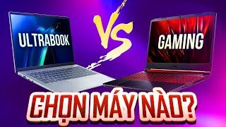 Laptop Gaming vs Laptop Ultrabook nên chọn máy nào  Rất ĐƠN GIẢN nhưng không phải ai cũng biết [upl. by Nicholle]