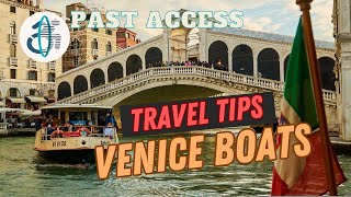 Past Access Travel Tips Venice Boats [upl. by Ultun]