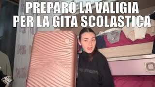 PREPARO LA VALIGIA PER LA GITA SCOLASTICA INSIEME A VOI [upl. by Novyad]