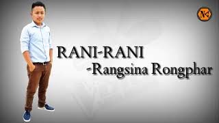 RANIRANI Rangsina Rongphar Latest Karbi Song 2018 [upl. by Babby561]