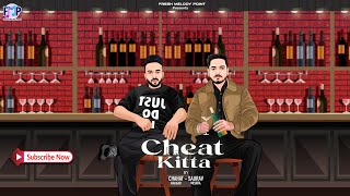 Cheat Kitta  Saurav Mishra  Chahat Kakkar  CHAHATSAURAV  Latest Punjabi Animated Music Video [upl. by Ermentrude]