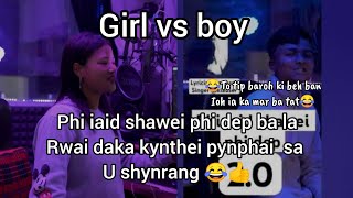 Phi iaid shawei phi dep song  Girl vs boys 👍😂 Reply u shynrang ia kynthei [upl. by Jabez821]