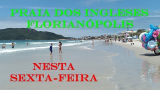 Em FLORIANÓPOLIS na sextafeira de sol no centrinho da imponente PRAIA DOS INGLESES praia [upl. by Otto]