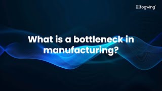 What is a Bottleneck in Manufacturing [upl. by Martel]