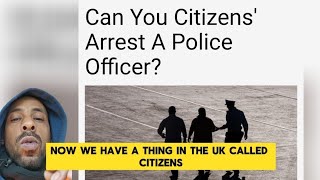 Can you citizens arrest a police officer [upl. by Watson]