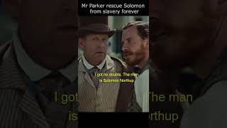 12 Years a Slave  Mr Parker rescue Solomon from slavery forever movie film [upl. by Giguere]