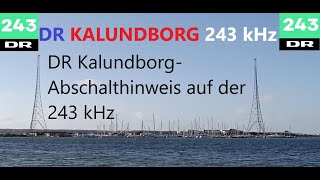 DR Kalundborg Abschalthinweis auf der 243 kHz [upl. by Ugo]