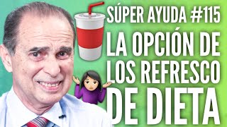 SÚPER AYUDA 115 La Opción De Los Refrescos De Dieta [upl. by Zeiger]