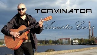 Terminator Main Theme Acoustic Cover By Armands Garklāvs [upl. by Ahsikin]