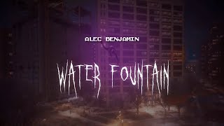 alec benjamin  water fountain  sped up  lyrics [upl. by Patricia]